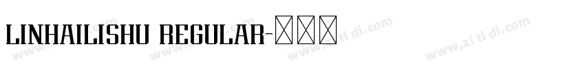 linhailishu regular字体转换 linhailishu regular字体转换
